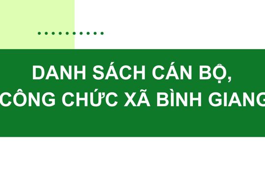 DANH SÁCH CÁN BỘ CÔNG CHỨC UBND XÃ BÌNH GIANG